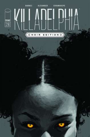 Killadelphia #28 (Alexander B&W Noir Edition)