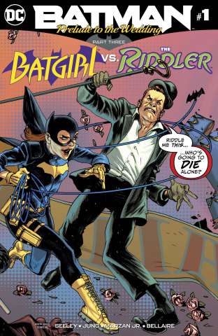 Batman: Prelude To The Wedding - Batgirl vs. The Riddler #1