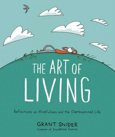 The Art of Living: Reflections on Mindfulness and the Overexamined Life
