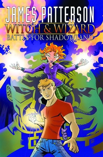 James Patterson's Witch & Wizard Vol. 1: Shadowland
