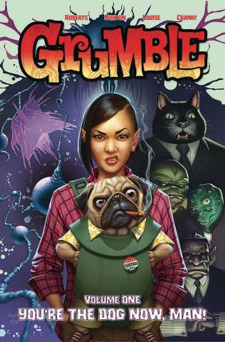Grumble Vol. 1: You're the Dog Now, Man!