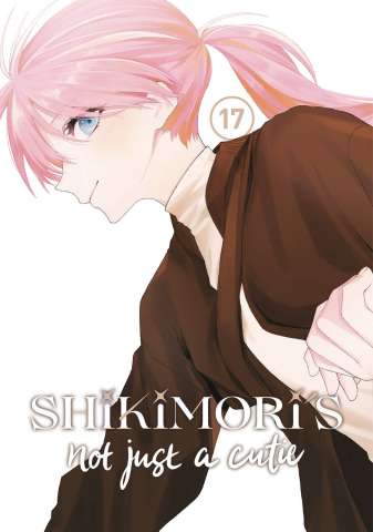 Shikimori's Not Just a Cutie Vol. 17