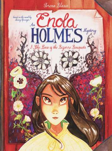Enola Holmes Vol. 3: The Case of the Bizarre Bouquets