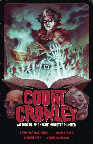 Count Crowley Vol. 3: Mediocre Midnight Monster Hunter