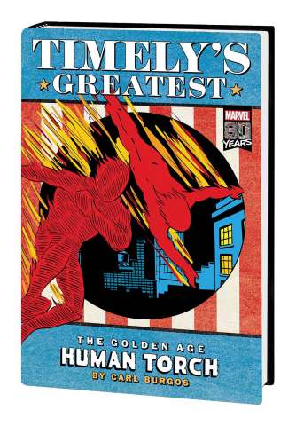 Timely's Greatest: The Human Torch by Burgos (Omnibus)
