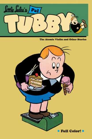 Little Lulu's Pal Tubby Vol. 4: The Atomic Violin & Other Stories