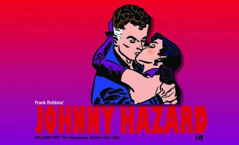 Johnny Hazard: The Newspaper Dailies Vol. 5: 1951 - 1952