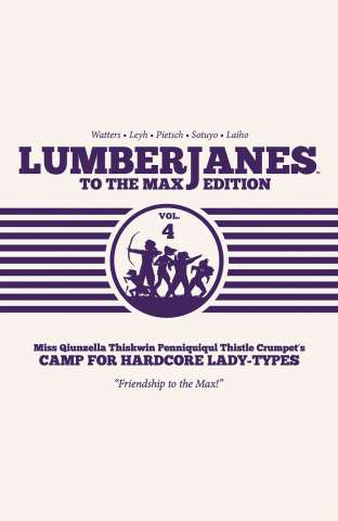 Lumberjanes Vol. 4 (To the Max Edition)
