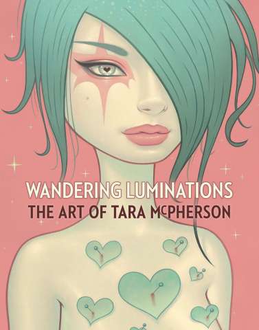 Wandering Luminations: The Art of Tara McPherson
