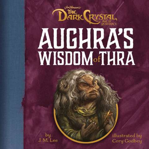 The Dark Crystal: Aughra's Wisdom of Thra