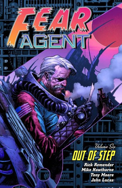 Fear Agent Vol. 6