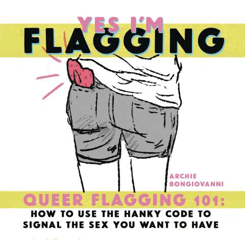 Yes I'm Flagging: Queer Hanky Code 101