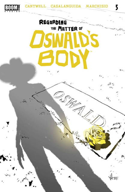 Regarding the Matter of Oswald's Body #5 (Luca Cover)