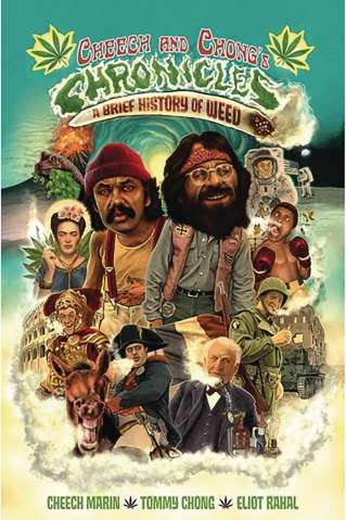 Cheech and Chong's Chronicles: A Brief History of Weed