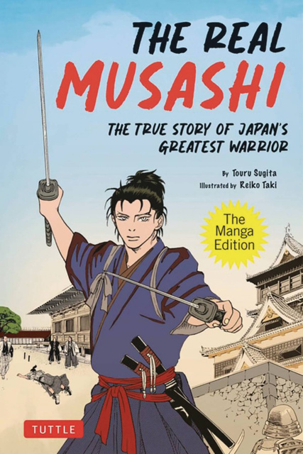 Real Musashi: The True Story of Japan's Greatest Warrior