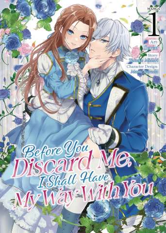 Before You Discard Me, I Shall Have My Way With You Vol. 1