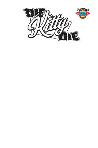 Die Kitty Die #1 (10 Copy Blank Cover)