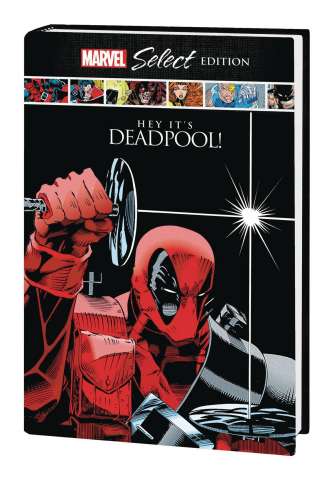 Hey It's Deadpool: Marvel Select Edition