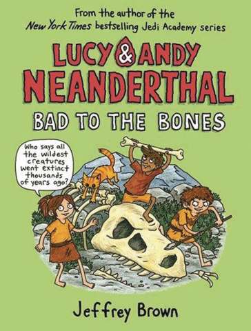 Lucy & Andy Neanderthal Vol. 3: Bad to the Bones