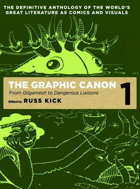 The Graphic Canon Vol. 1: From Gilgamesh to Dangerous Liasons