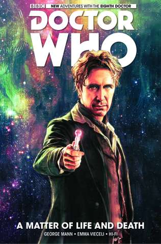 Doctor Who: New Adventures with the Eighth Doctor Vol. 1: A Matter of Life and Death
