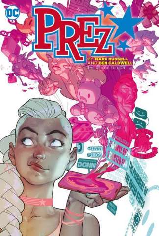 Prez by Mark Russell and Ben Caldwell (Deluxe Edition)