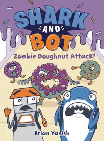 Shark and Bot Vol. 3: Zombie Doughnut Attack