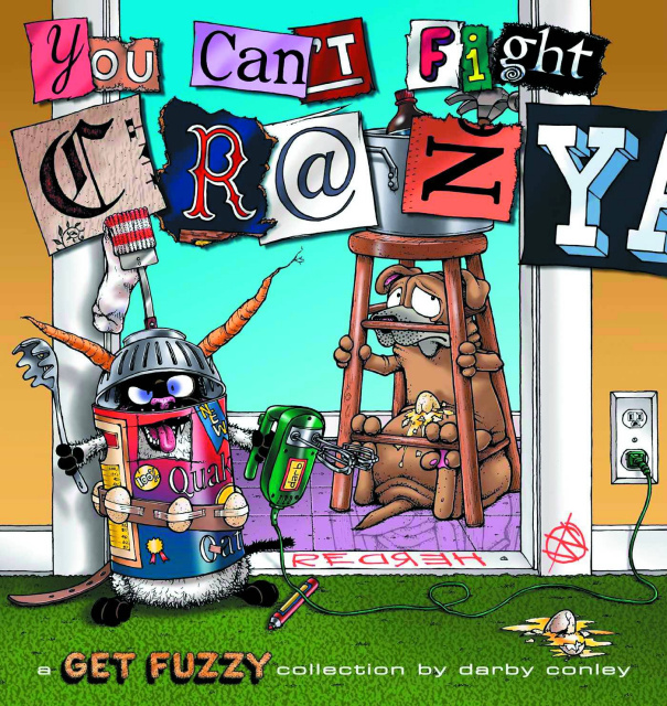 Get Fuzzy: You Can't Fight Crazy