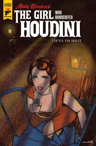 Minky Woodcock: The Girl Who Handcuffed Houdini #3 (Von Buhl Cover)