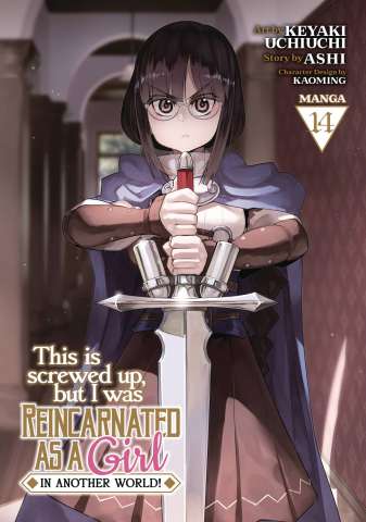 This Is Screwed Up, but I Was Reincarnated as a GIRL in Another World! Vol. 14