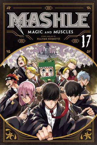 Mashle: Magic and Muscles Vol. 17