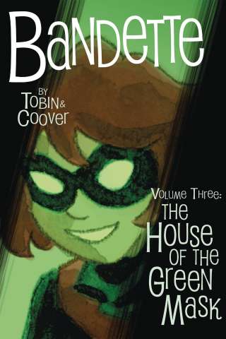 Bandette Vol. 3: The House of the Green Mask