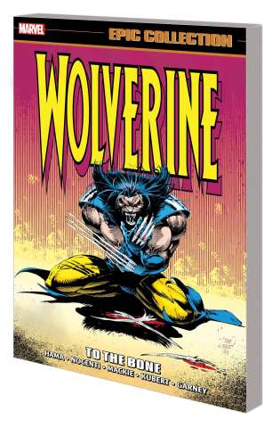 Wolverine: To the Bone (Epic Collection)