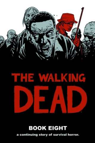 The Walking Dead Vol. 8