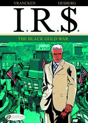I.R.$. Vol. 6: The Black Gold War