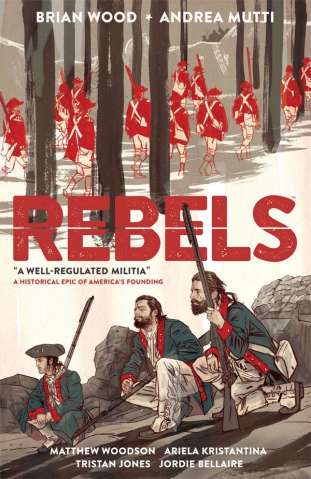 Rebels Vol. 1: A Well Regulated Militia