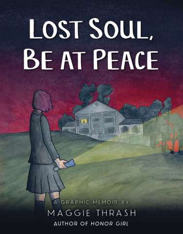 Lost Soul, Be At Peace: A Graphic Memoir