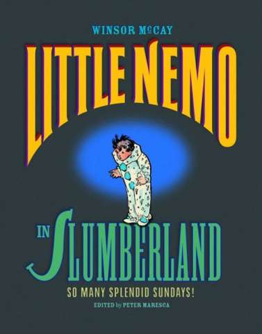 Little Nemo in Slumberland: So Many Splendid Sundays!