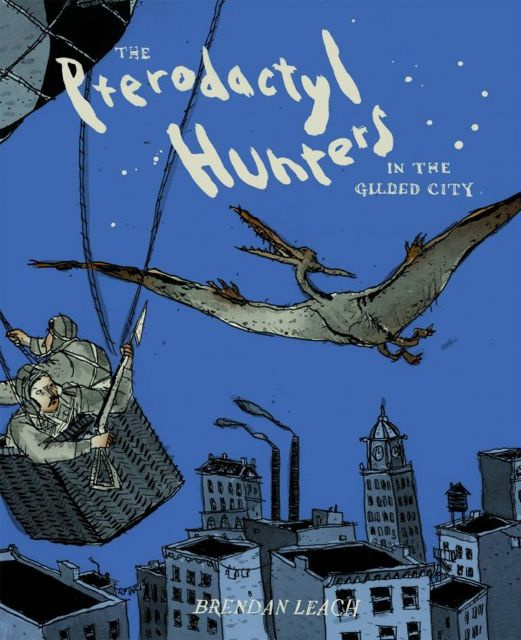 The Pterodactyl Hunters in the Gilded City