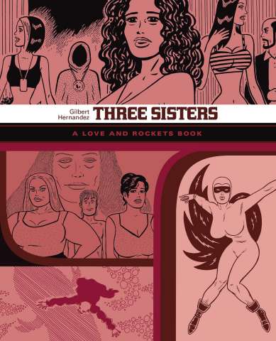 Love & Rockets Library Vol. 7: Three Sisters
