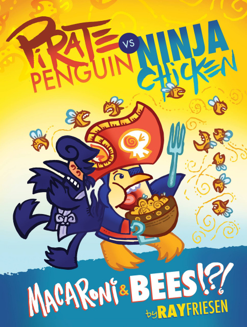 Pirate Penguin vs. Ninja Chicken Vol. 3: Macaroni & Bees!?!