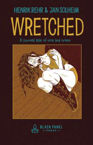 Wretched: A Surreal Tale of Vice and Crime