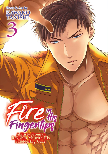 Fire in His Fingertips: A Flirty Fireman Ravishes Me With His Smoldering Gaze Vol. 3