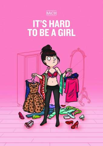 It's Hard To Be A Girl