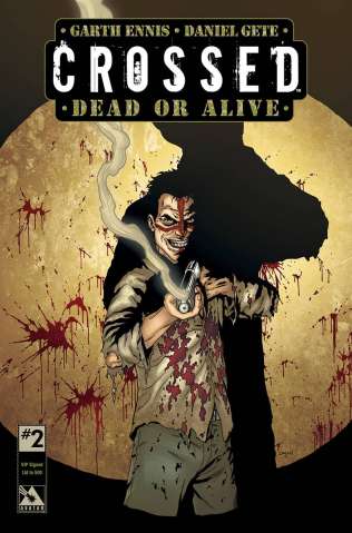 Crossed: Dead or Alive #2 (VIP Triple Signed Cover)