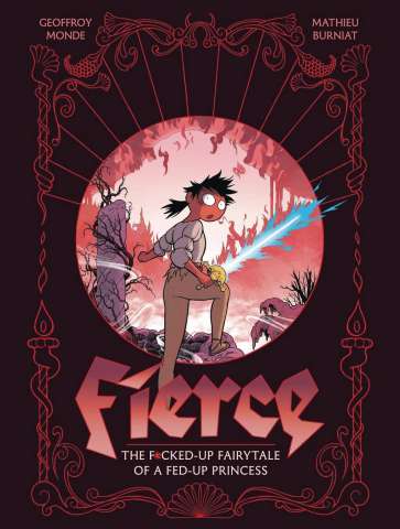 Fierce: The F*cked-Up Fairy Tale of a Fed-Up Princess