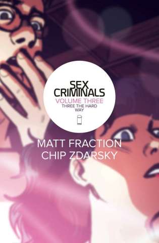Sex Criminals Vol. 3: Three the Hard Way
