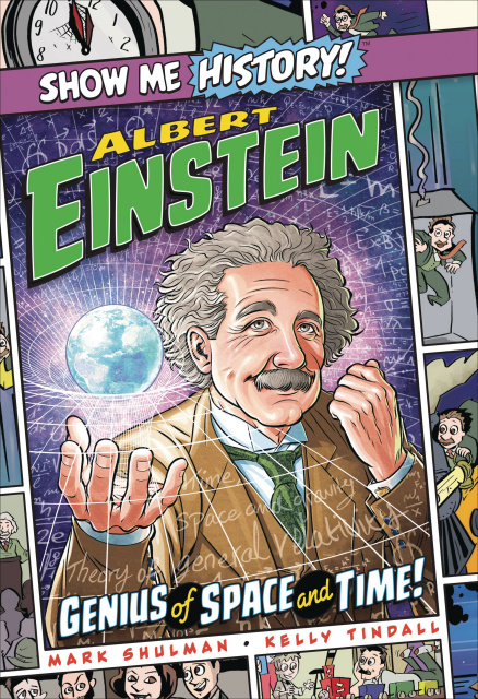 Show Me History! Albert Einstein: Genius of Space and Time!