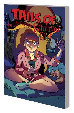 The Unbeatable Squirrel Girl Vol. 2: Squirrel, You Know It's True!