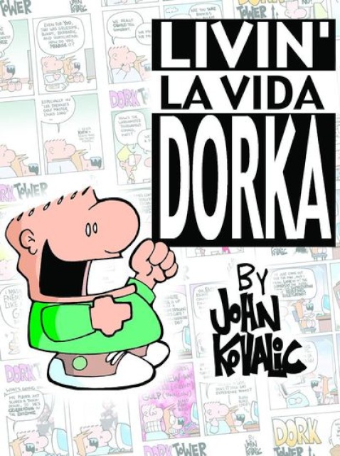 Dork Tower Collection Vol. 4: Livin La Vida Dorka